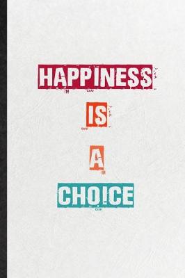 Book cover for Happiness Is A Choice