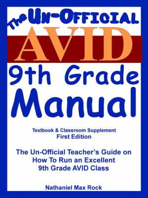 Book cover for The Un-Official Avid "(Advancement Via Individual Determination)" 9th Grade Manual