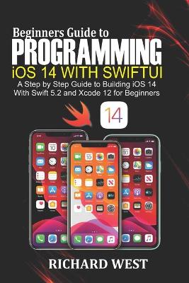 Book cover for Beginners Guide to Programming iOS 14 Using SwiftUI