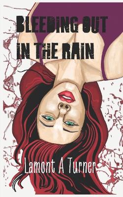 Book cover for Bleeding Out in the Rain