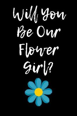 Book cover for Will You Be Our Flower Girl?