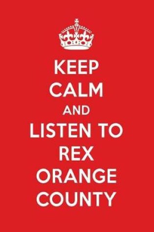 Cover of Keep Calm and Listen to Rex Orange County