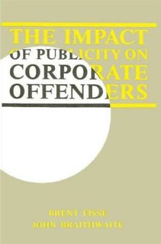 Cover of The Impact of Publicity on Corporate Offenders