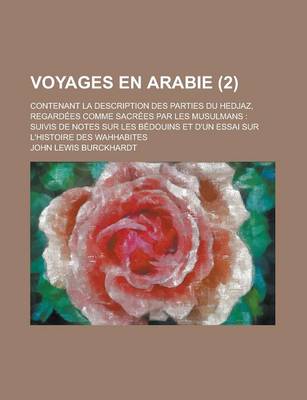 Book cover for Voyages En Arabie; Contenant La Description Des Parties Du Hedjaz, Regardees Comme Sacrees Par Les Musulmans