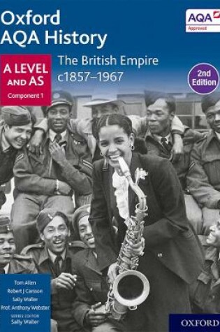 Cover of Oxford AQA History for A Level: The British Empire c1857-1967 Student Book Second Edition