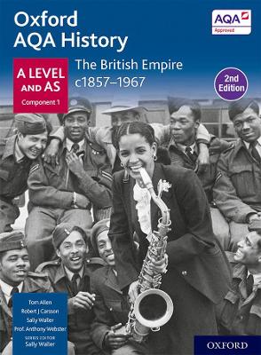 Cover of Oxford AQA History for A Level: The British Empire c1857-1967 Student Book Second Edition