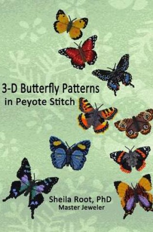 Cover of 3-D Butterfly Patterns in Peyote Stitch