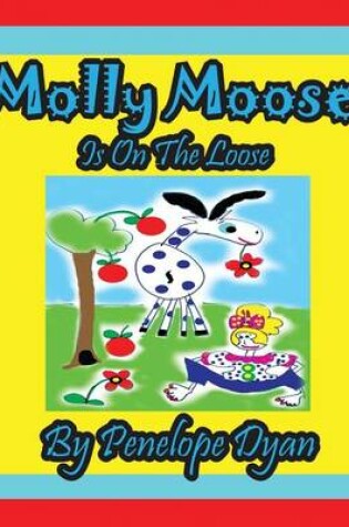Cover of Molly Moose Is on the Loose
