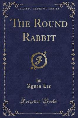 Book cover for The Round Rabbit (Classic Reprint)