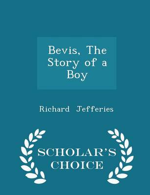 Book cover for Bevis, the Story of a Boy - Scholar's Choice Edition