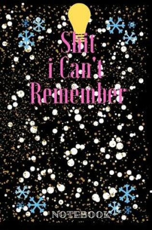Cover of Shit i Can 't Remember notebook