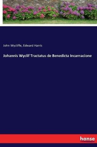 Cover of Johannis Wyclif Tractatus de Benedicta Incarnacione