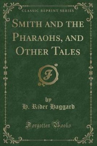 Cover of Smith and the Pharaohs, and Other Tales (Classic Reprint)