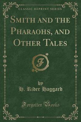 Book cover for Smith and the Pharaohs, and Other Tales (Classic Reprint)