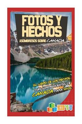 Book cover for Fotos y Hechos Asombrosos Sobre Canada