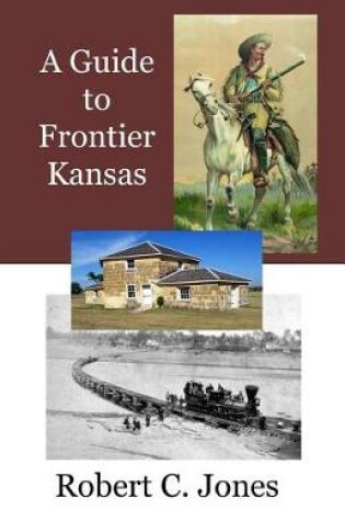 Cover of A Guide to Frontier Kansas