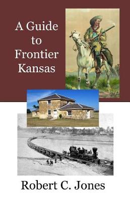 Book cover for A Guide to Frontier Kansas