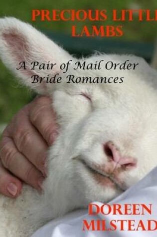 Cover of Precious Little Lambs: A Pair of Mail Order Bride Romances