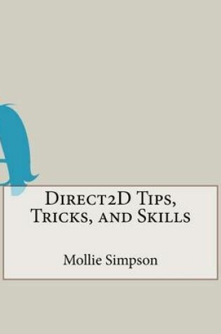 Cover of Direct2d Tips, Tricks, and Skills