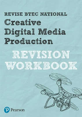 Cover of Revise BTEC National Creative Digital Media Production Revision Workbook