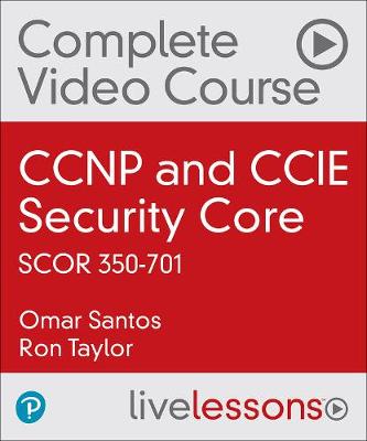 Book cover for CCNP and CCIE Security Core SCOR 350-701 Complete Video Course