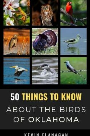 Cover of 50 Things to Know About Birds in Oklahoma