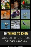 Book cover for 50 Things to Know About Birds in Oklahoma