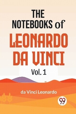 Cover of The Notebooks Of Leonardo Da Vinci Vol.1