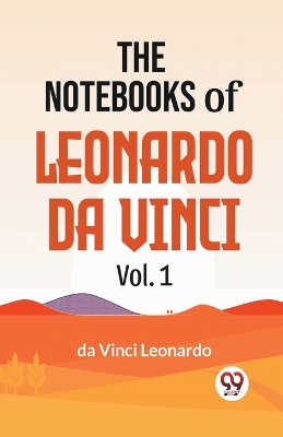 Book cover for The Notebooks Of Leonardo Da Vinci Vol.1