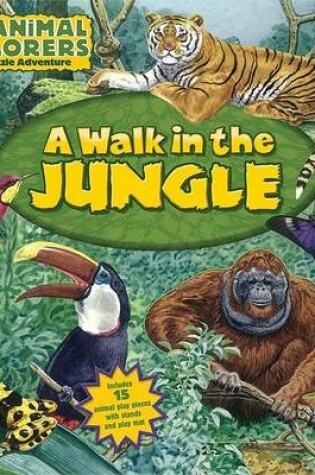 Cover of Animal Explorers: A Walk in the Jungle