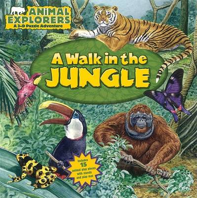 Cover of Animal Explorers: A Walk in the Jungle