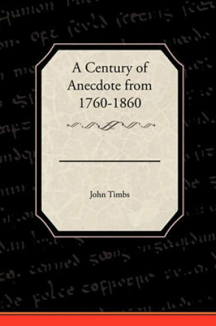 Cover of A Century of Anecdote from 1760-1860
