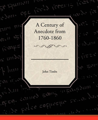 Book cover for A Century of Anecdote from 1760-1860