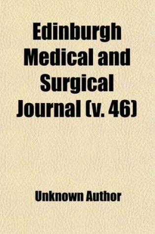 Cover of Edinburgh Medical and Surgical Journal (Volume 46)