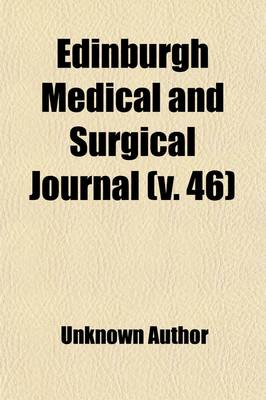 Book cover for Edinburgh Medical and Surgical Journal (Volume 46)