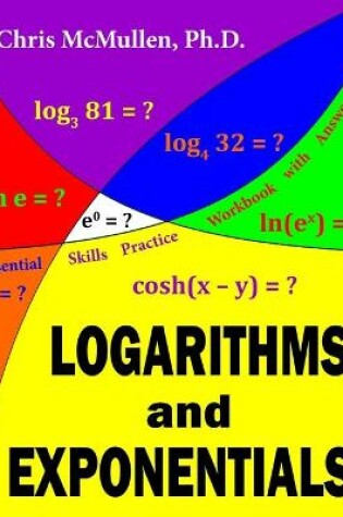 Cover of Logarithms and Exponentials Essential Skills Practice Workbook with Answers