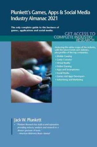 Cover of Plunkett's Games, Apps & Social Media Industry Almanac 2021