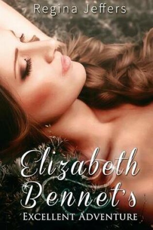 Cover of Elizabeth Bennet's Excellent Adventure