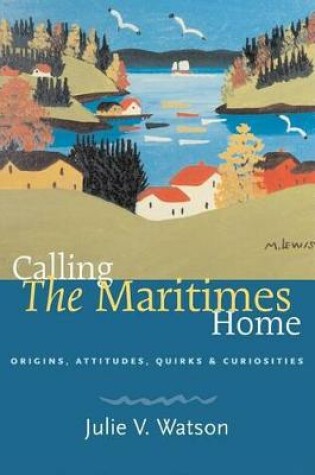 Cover of Calling the Maritimes Home