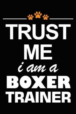 Cover of Trust Me I Am A Boxer Trainer