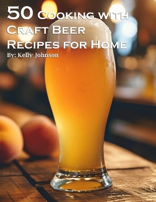 Book cover for 50 Cooking with Craft Beer Recipes for Home