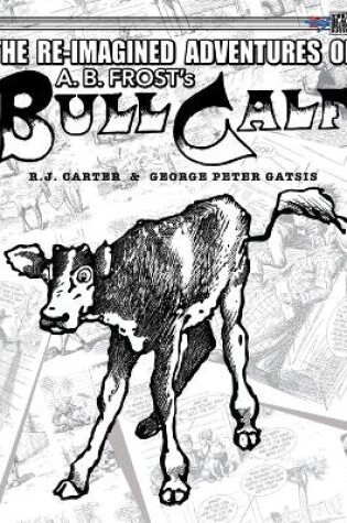 Cover of The Re-Imagined Adventures of A.B. Frost's Bull Calf