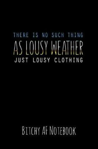 Cover of There Is No Such Thing as Lousy Weather Just Lousy Clothing