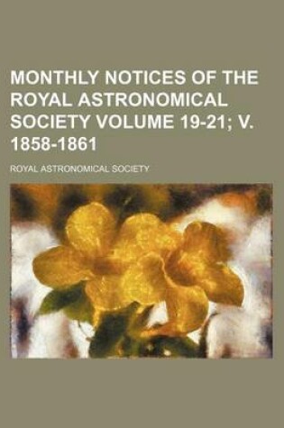 Cover of Monthly Notices of the Royal Astronomical Society Volume 19-21; V. 1858-1861