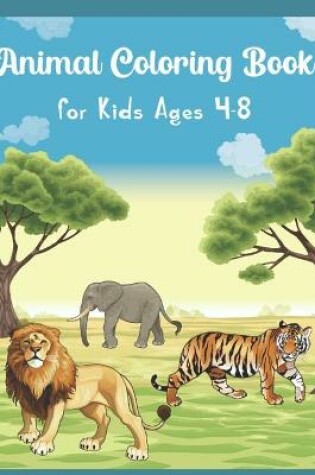 Cover of Animal Coloring Book for Kids Ages 4-8