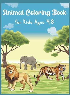 Book cover for Animal Coloring Book for Kids Ages 4-8