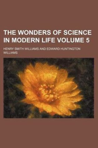 Cover of The Wonders of Science in Modern Life Volume 5