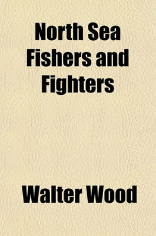 Cover of North Sea Fishers and Fighters