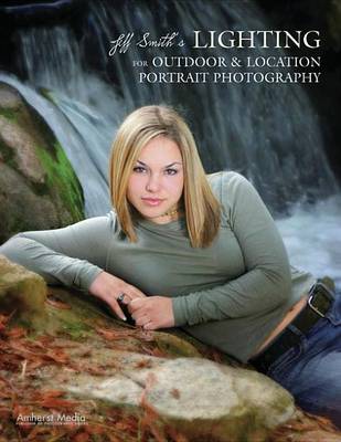 Book cover for Jeff Smith's Lighting for Outdoor & Location Portrait Photography