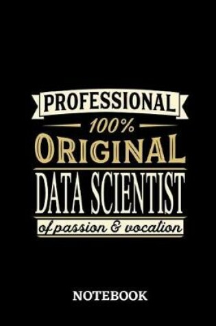 Cover of Professional Original Data Scientist Notebook of Passion and Vocation